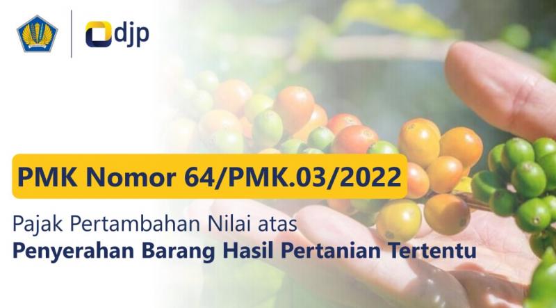 Penjelasan Resmi DJP Atas PMK No. 64/PMK.03/2022