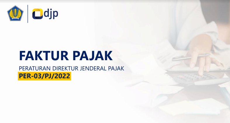 Soal PER-03/2022 Tentang Faktur Pajak, Ini 5 Alasan DJP